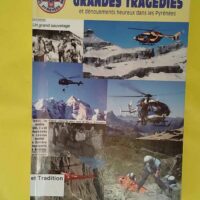 Grandes tragédies et dénouements heureux dans les Pyrénées - Marcel Pérès