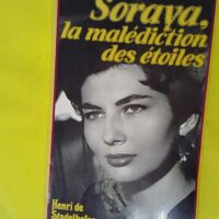 SORAYA la malédiction des étoiles. - Henri de Meyer de Stadelhofen