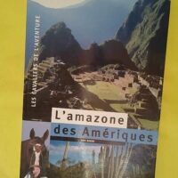 L amazone des Amériques - Ana Beker