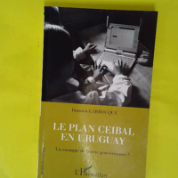Le plan Ceibal en Uruguay - Un exemple de bonne gouvernance ? - Damien Larrouqué