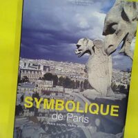 Symbolique de Paris - Paris sacré Paris mythique - Paul Barba-Negra