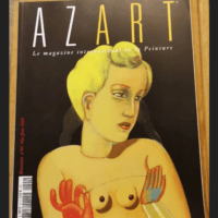 Azart N°44 – Mai/Juin 2010 – Le Magazine International De La Peinture – Azart N°44 – Mai/Juin 2010 – Le Magazine International De La Peinture