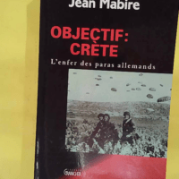 Objectif Crète - Jean Mabire