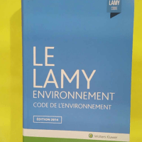 Le Lamy Environnement Code De L Environnement - Kluwer Wolters