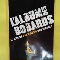 L album des bobards - 10 ans de Fake News des Médias - Jean-Yves Le Gallou