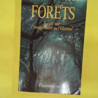 Forêts - Essai sur l imaginaire occidental - Robert Harrison