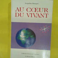 Au coeur du vivant - Jacqueline Bousquet