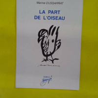 La part de l oiseau - Marine Dussarrat