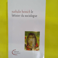 Le bêtisier du sociologue - Nathalie Heinich