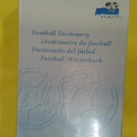 Football Dictionary - Dictionnaire du football - Diccionario del futbol - Fussball-Wörterbuch - FIFA