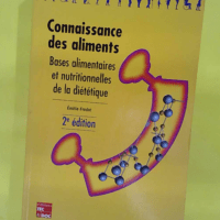 Connaissance des aliments - Bases alimentaires et nutritionnelles de la diététique - Emilie Fredot