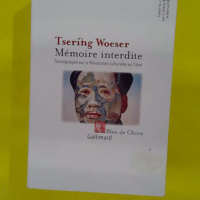 Mémoire interdite - Témoignages sur la Révolution culturelle au Tibet - Tsering Woeser