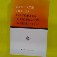 Transmettre de génération en génération - Catherine Chalier