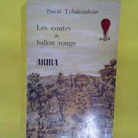 Les contes du ballon rouge - Tchakmakian Pascal