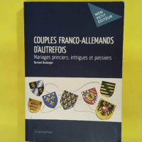 Couples franco-allemands d autrefois - Bernard Boulengier