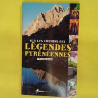 Sur les chemins des légendes pyrénéennes - Francis Baro