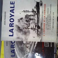 La Royale (complet en 2 tomes) L histoire illustrée de la marine nationale des débuts de la vapeur à la fin de la premiére guerre mondiale et du lendemain de la grande guerre à nos jours T1 L éperon - Jean Randier