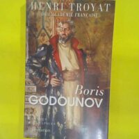 De Boris Godounov À Michel Romanov - Henri Troyat