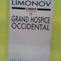 Le grand hospice occidental - Edouard Limonov
