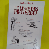 Le Livre des proverbes - Sylvie ROZÉ
