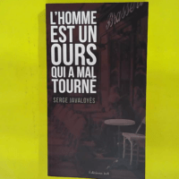 L homme est un ours qui a mal tourné - Serge Javaloyès