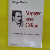 Voyager avec Céline – Philippe Alméra... Voyager avec Céline - Philippe Alméras