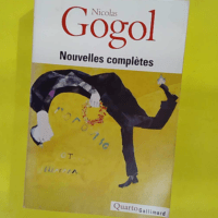 Nouvelles complètes – Nicolas Gogol Nouvelles complètes - Nicolas Gogol