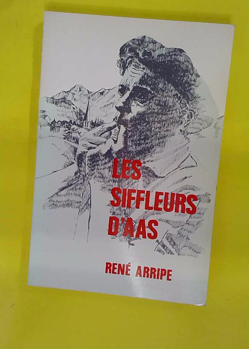 Les Siffleurs d Aas – René Arripe Les Siffleurs d Aas – René Arripe