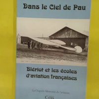 Blériot et les écoles d aviation française... Blériot et les écoles d aviation françaises - La Chapelle Mémorial aviation