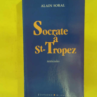 Socrate à Saint-Tropez – Texticules &#... Socrate à Saint-Tropez - Texticules - Alain Soral