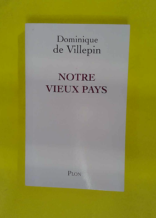 Notre vieux pays – Dominique de Villepi... Notre vieux pays – Dominique de Villepi...