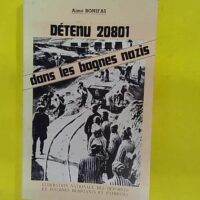 Detenu 20801 Dans Les Bagnes Nazis – Co... Detenu 20801 Dans Les Bagnes Nazis - Colloque - résistants et patriotes Fédération nationale des déportés et internés