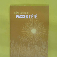 Passer l été – Irène Gayraud Passer l été - Irène Gayraud