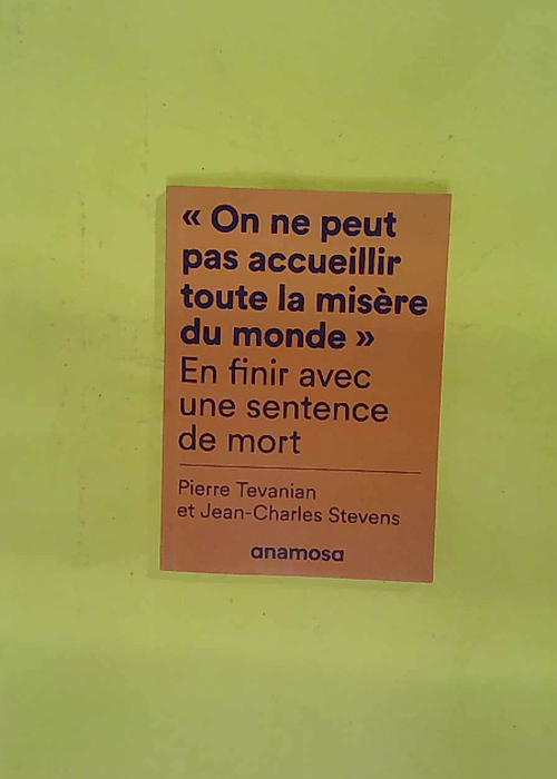 On ne peut pas accueillir toute la misère du... On ne peut pas accueillir toute la misère du...