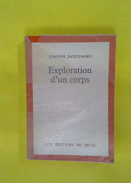 L Exploration d un corps – ENVOI AUTOGR... L Exploration d un corps – ENVOI AUTOGR...