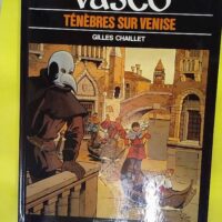 Vasco tome 6 – Ténèbres sur Venise &#... Vasco tome 6 - Ténèbres sur Venise - EO - Gilles Chaillet