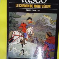 Vasco tome 8 – Le Chemin de Montségur ... Vasco tome 8 - Le Chemin de Montségur - EO - Gilles Chaillet