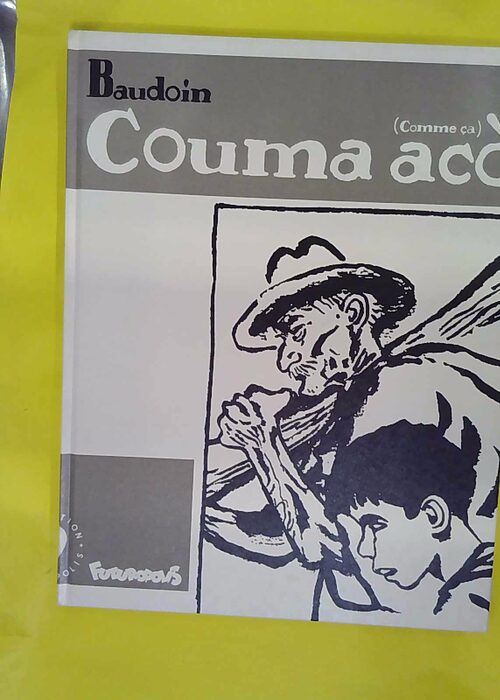 Couma acò – EO – Edmond Baudoin Couma acò – EO – Edmond Baudoin