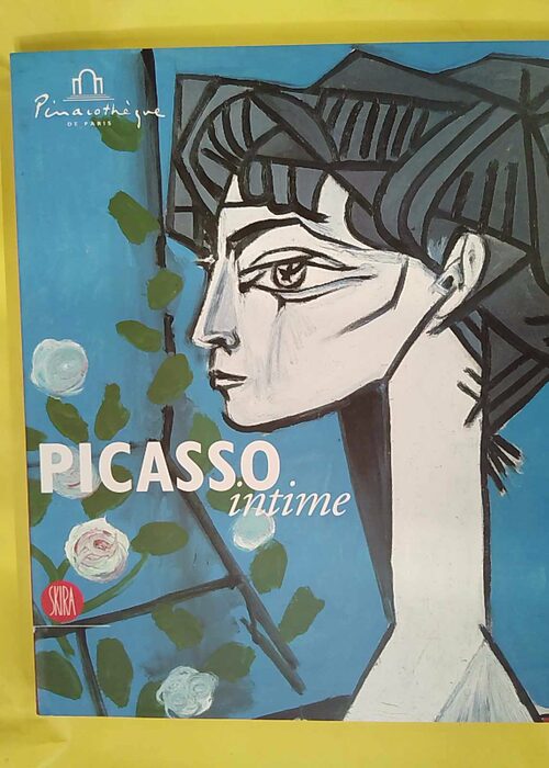 Picasso intime – Pablo Picasso Picasso intime – Pablo Picasso