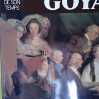 Goya – Temoin De Son Temps (Collection ... Goya - Temoin De Son Temps (Collection maitres d hier et d aujourd hui) - Pierre Gassier