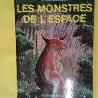 Les Monstres de l espace – Guide illust... Les Monstres de l espace - Guide illustré de la galaxie habitée - François Boddaert