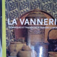 La Vannerie – Techniques et Traditions ... La Vannerie - Techniques et Traditions à travers le monde - Bryan Sentance