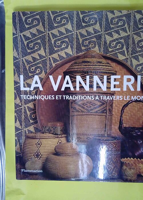 La Vannerie – Techniques et Traditions ... La Vannerie – Techniques et Traditions ...