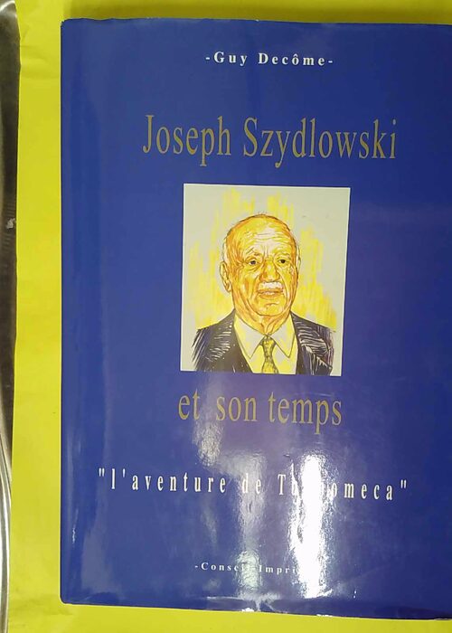 Joseph Szydlowski et son temps ou L aventure ... Joseph Szydlowski et son temps ou L aventure ...