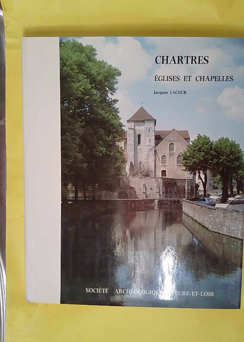 Chartres églises et chapelles – Jacque... Chartres églises et chapelles – Jacque...