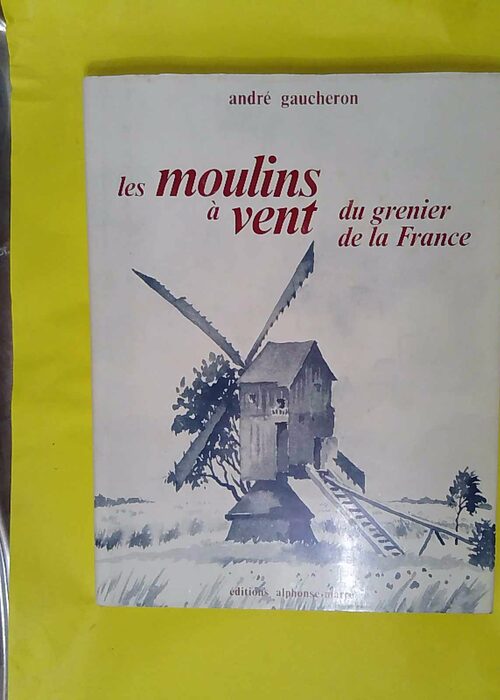 Les Moulins a Vent De Beauce Et Du Val De Loi... Les Moulins a Vent De Beauce Et Du Val De Loi...