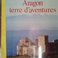 Aragon terre d aventures – Pierre Tucoo... Aragon terre d aventures - Pierre Tucoo-Chala