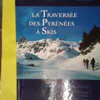 La traversée des Pyrénées à skis – ... La traversée des Pyrénées à skis - Du Canigou au Pic d Orhy - Marc Breuil