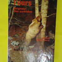 L Ours seigneur des Pyrénées - François Merlet