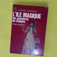 L île magique - Les mystères du Vaudou - William SEABROOK